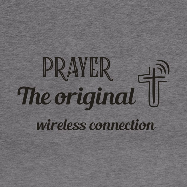 Prayer the Original Wireless Connection by PurePrintTeeShop